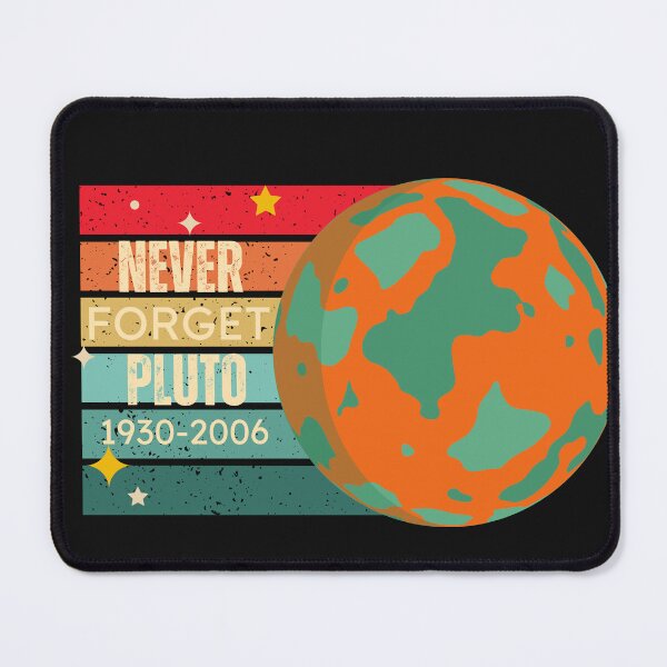 Item preview, Never Forget Planet Pluto designed and sold by Clouth Clothing  ⭐⭐⭐⭐⭐.