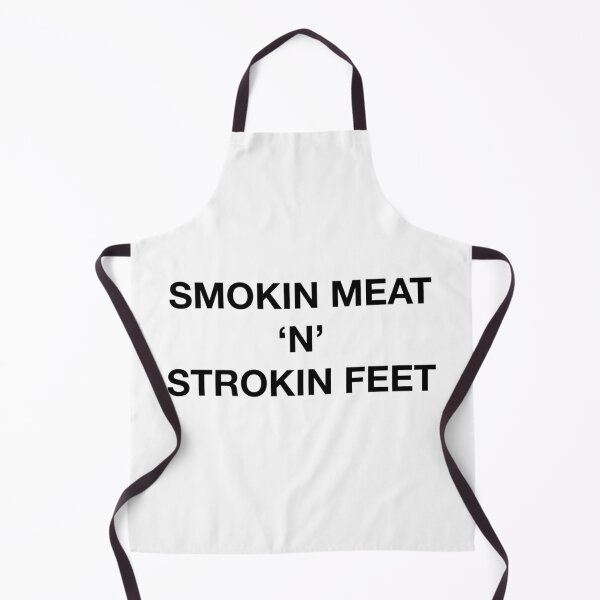 Item preview, SMOKIN MEAT 'N' STROKIN FEET designed and sold by SprayandPray69.