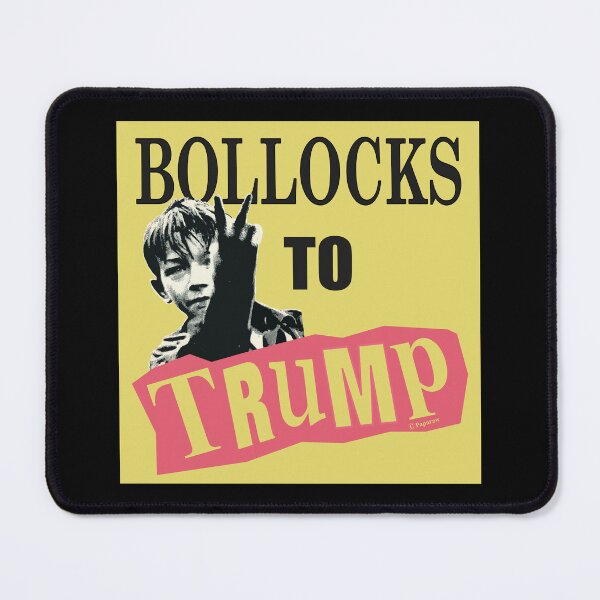 Item preview, BOLLOCKS TO TRUMP designed and sold by Paparaw.