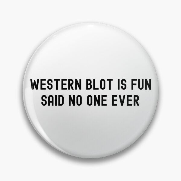 Item preview, Western Blot Is Fun Said No One Ever | Molecular Biologists | Bench Scientist | Biochemists | Lab Technicians | Research Scientists designed and sold by jadedscientist.