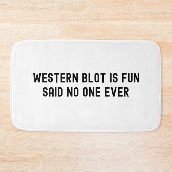 Item preview, Western Blot Is Fun Said No One Ever | Molecular Biologists | Bench Scientist | Biochemists | Lab Technicians | Research Scientists designed and sold by jadedscientist.