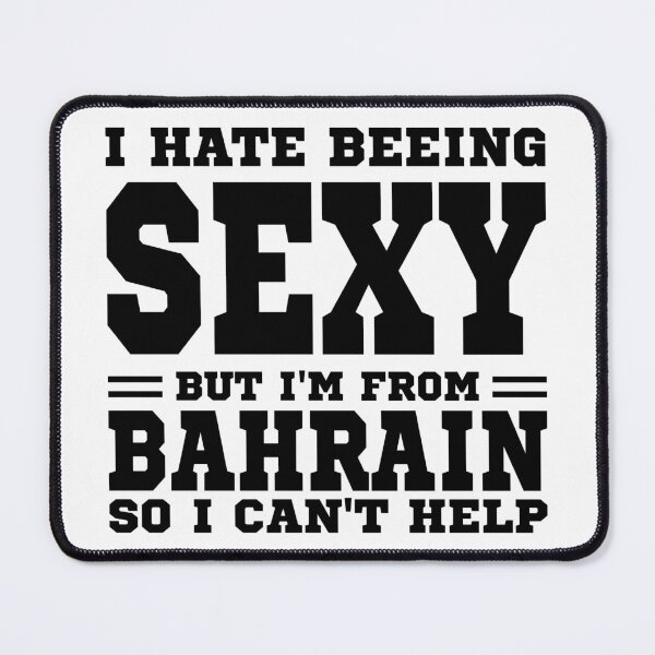 Item preview, I hate beeing Sexy but I'm form Bahrain so I can't help designed and sold by BYNDART.