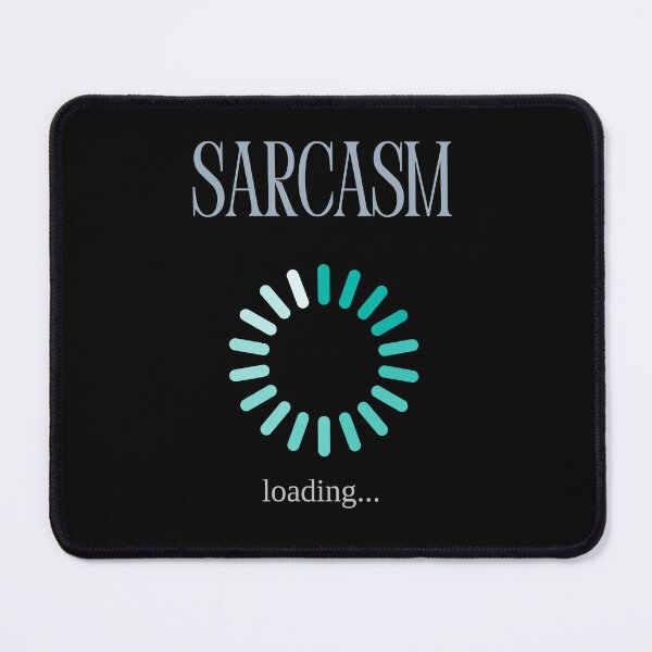Item preview, Sarcasm loading designed and sold by whatthefoxsays.