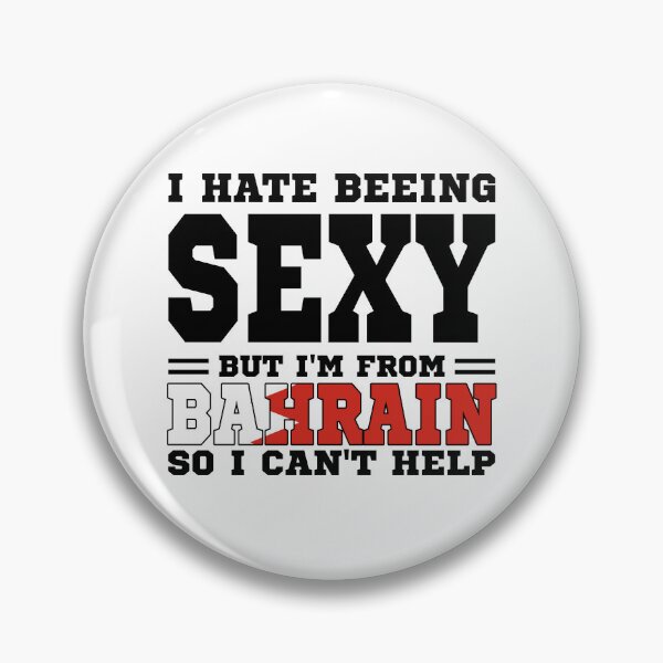 Item preview, I hate beeing Sexy but I'm form Bahrain so I can't help designed and sold by BYNDART.