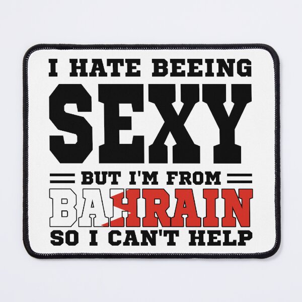 Item preview, I hate beeing Sexy but I'm form Bahrain so I can't help designed and sold by BYNDART.