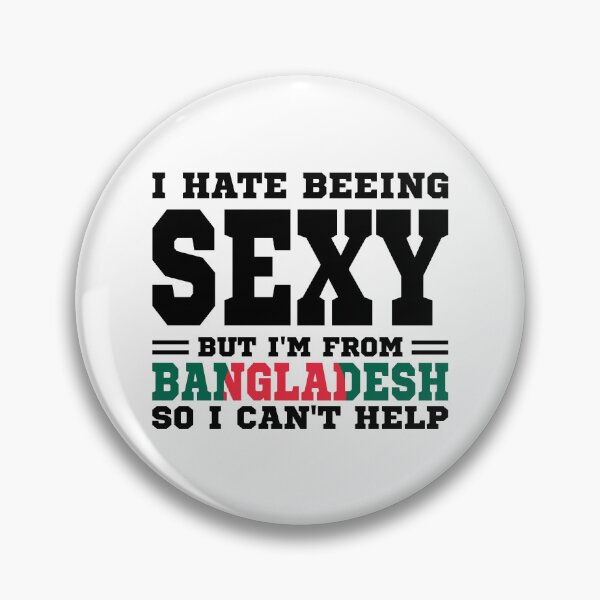 Item preview, I hate beeing Sexy but I'm form Bangladesh so I can't help designed and sold by BYNDART.