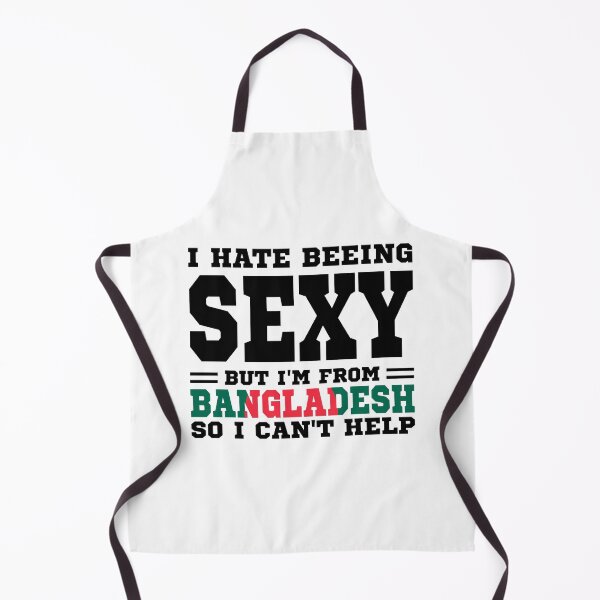 Artikelvorschau, Ich hasse es, sexy zu sein, aber ich komme aus Bangladesch, also kann ich nicht helfen entworfen und verkauft von BYNDART.