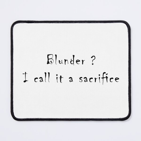 Item preview, Blunder? I Call It a Sacrifice | Funny Chess Quote designed and sold by NamanShop.