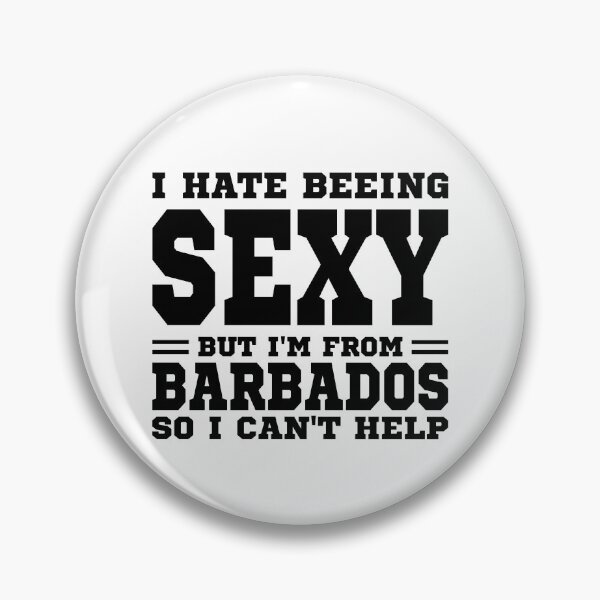 Item preview, I hate beeing Sexy but I'm form Barbados so I can't help designed and sold by BYNDART.