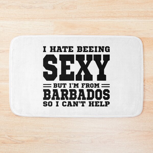 Item preview, I hate beeing Sexy but I'm form Barbados so I can't help designed and sold by BYNDART.