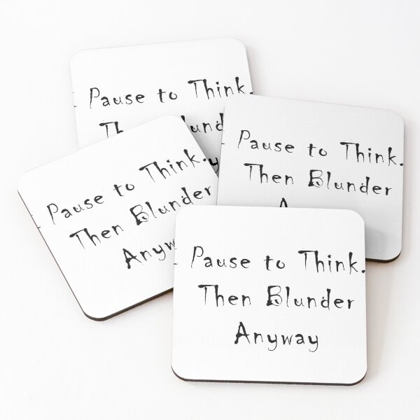 Item preview, I Pause to Think... Then Blunder Anyway | Funny Chess Quote designed and sold by NamanShop.