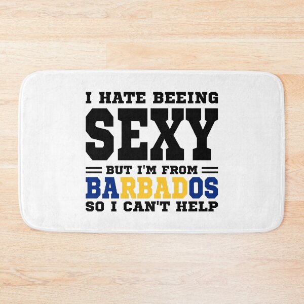 Item preview, I hate beeing Sexy but I'm form Barbados so I can't help designed and sold by BYNDART.