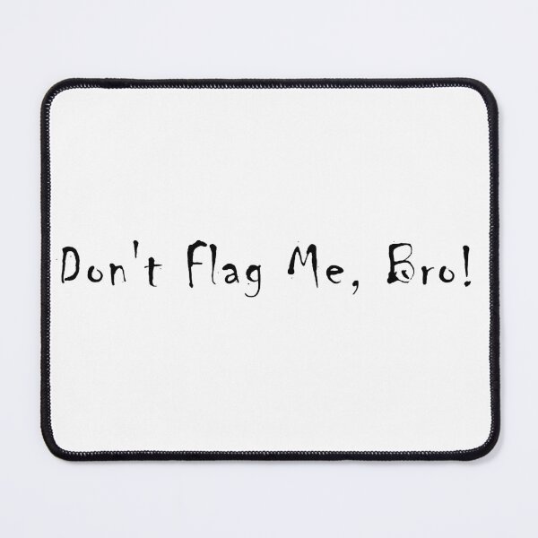 Item preview, Don't Flag Me Bro | Chess Time Pressure Humor designed and sold by NamanShop.