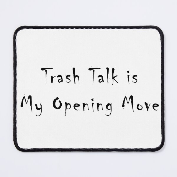 Item preview, Trash Talk Is My Opening Move | Funny Chess Banter designed and sold by NamanShop.