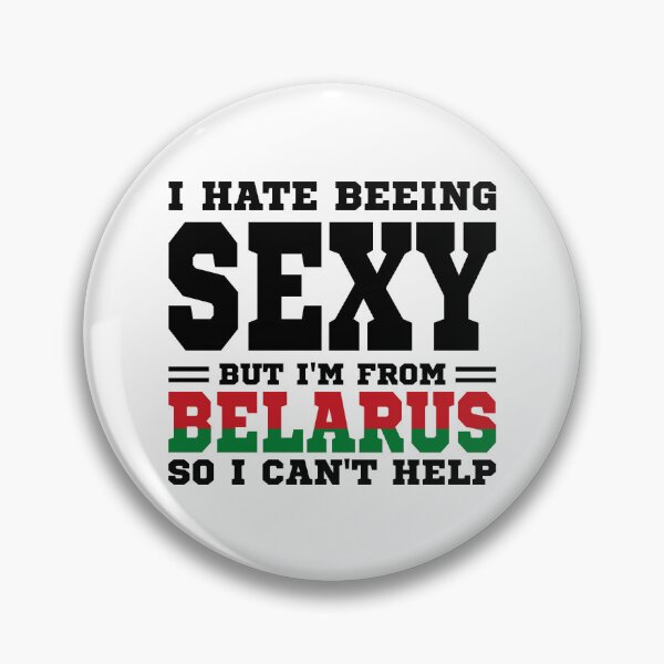 Item preview, I hate beeing Sexy but I'm form Belarus so I can't help designed and sold by BYNDART.