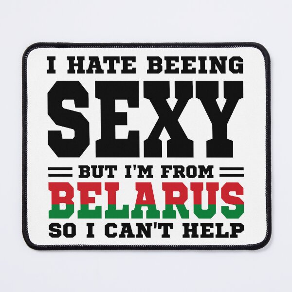 Item preview, I hate beeing Sexy but I'm form Belarus so I can't help designed and sold by BYNDART.