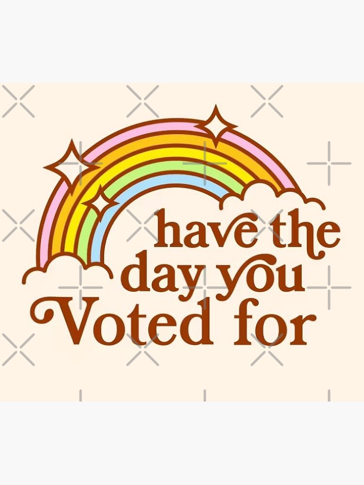 Thumbnail 3 of 3, Sticker, Have the day you voted for designed and sold by Gooon26.