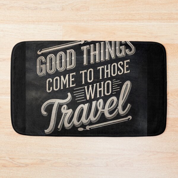 Item preview, T-Shirt Design Just Words: GOOD THINGS COME TO THOSE WHO TRAVEL designed and sold by ForeverPrintsOK.