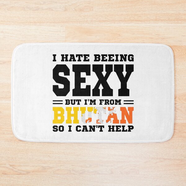 Item preview, I hate beeing Sexy but I'm form Bhutan so I can't help designed and sold by BYNDART.
