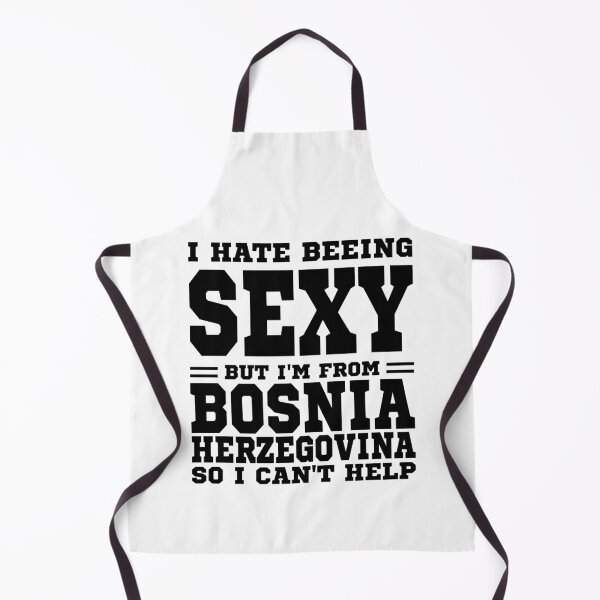 Artikelvorschau, Ich hasse es, sexy zu sein, aber ich komme aus Bosnien und Herzegowina, also kann ich nicht helfen entworfen und verkauft von BYNDART.