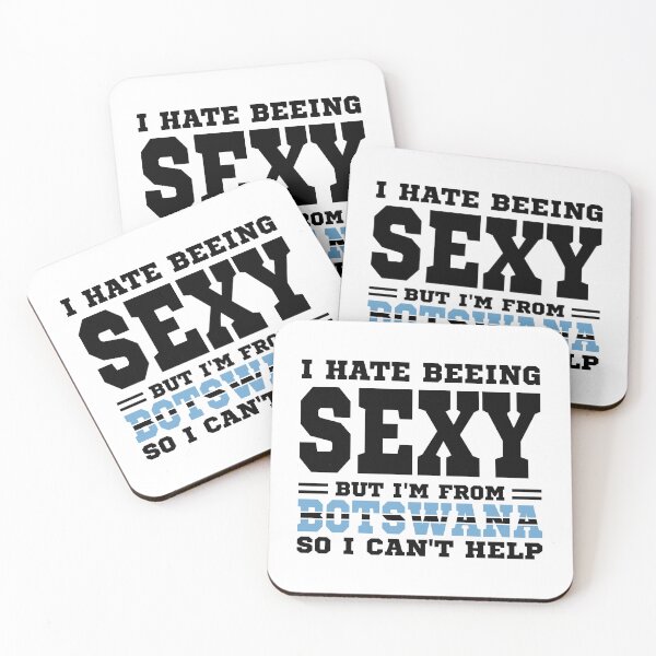 Item preview, I hate beeing Sexy but I'm form Botswana so I can't help designed and sold by BYNDART.