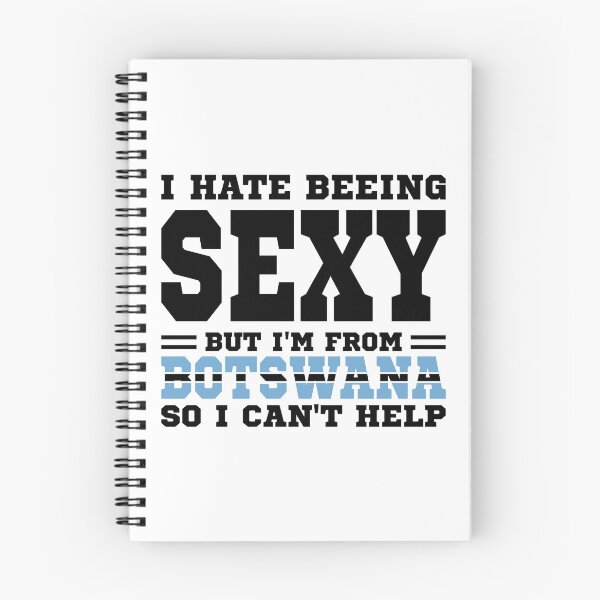 Item preview, I hate beeing Sexy but I'm form Botswana so I can't help designed and sold by BYNDART.