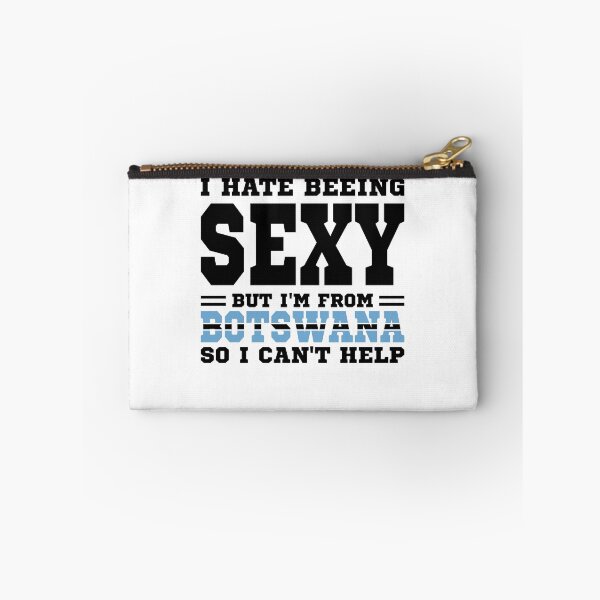 Item preview, I hate beeing Sexy but I'm form Botswana so I can't help designed and sold by BYNDART.