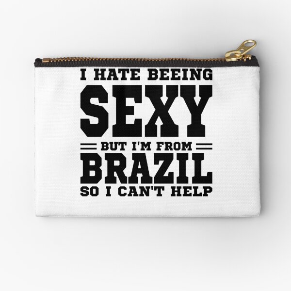Item preview, I hate beeing Sexy but I'm form Brazil so I can't help designed and sold by BYNDART.