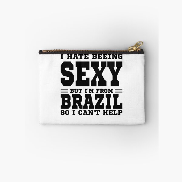 Item preview, I hate beeing Sexy but I'm form Brazil so I can't help designed and sold by BYNDART.