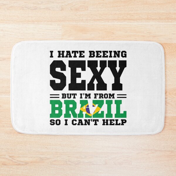 Item preview, I hate beeing Sexy but I'm form Brazil so I can't help designed and sold by BYNDART.