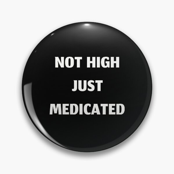 Item preview, Not high just medicated, funny cough syrup designed and sold by Merchattack.