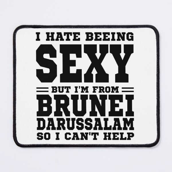 Item preview, I hate beeing Sexy but I'm form Brunei so I can't help designed and sold by BYNDART.