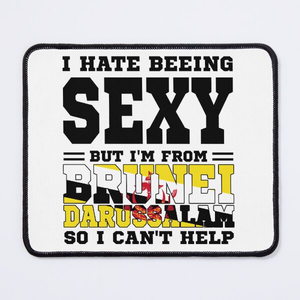 Item preview, I hate beeing Sexy but I'm form Brunei so I can't help designed and sold by BYNDART.