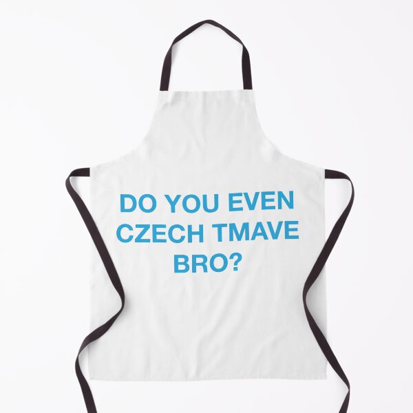 Item preview, DO YOU EVEN CZECH TMAVE BRO? designed and sold by SprayandPray69.