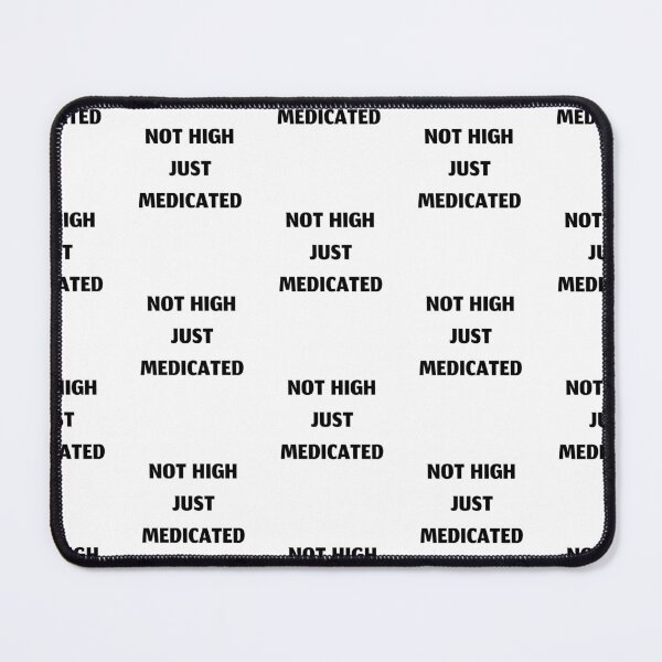 Item preview, Not high just medicated, funny cough syrup designed and sold by Merchattack.