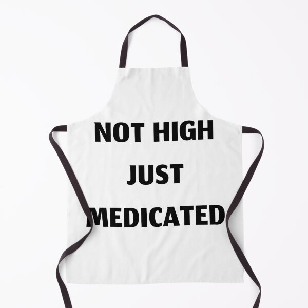Item preview, Not high just medicated, funny cough syrup designed and sold by Merchattack.