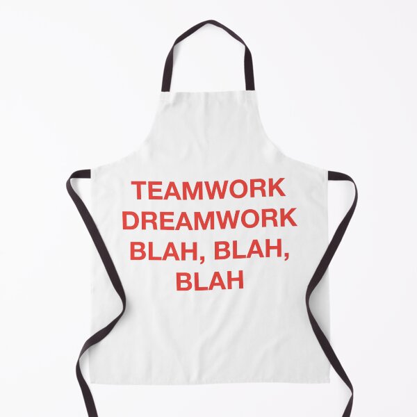 Item preview, TEAMWORK, DREAMWORK, BLAH..... designed and sold by SprayandPray69.