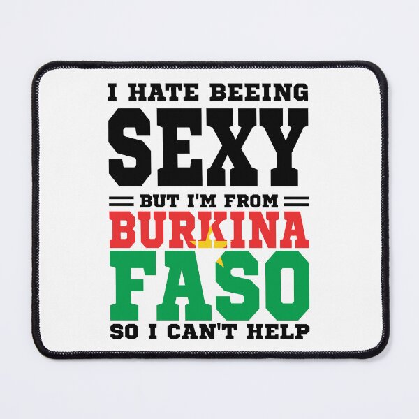 Item preview, I hate beeing Sexy but I'm form Burkina Faso so I can't help designed and sold by BYNDART.
