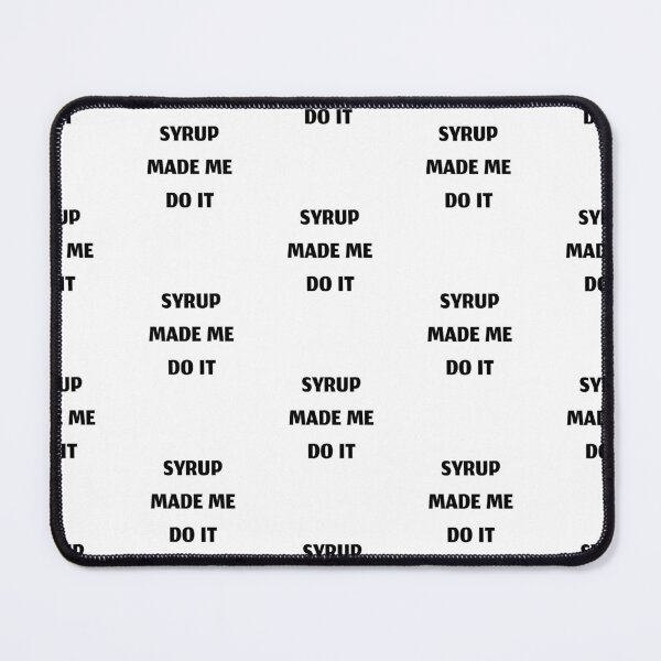 Item preview, Syrup made me do it, funny cough syrup designed and sold by Merchattack.
