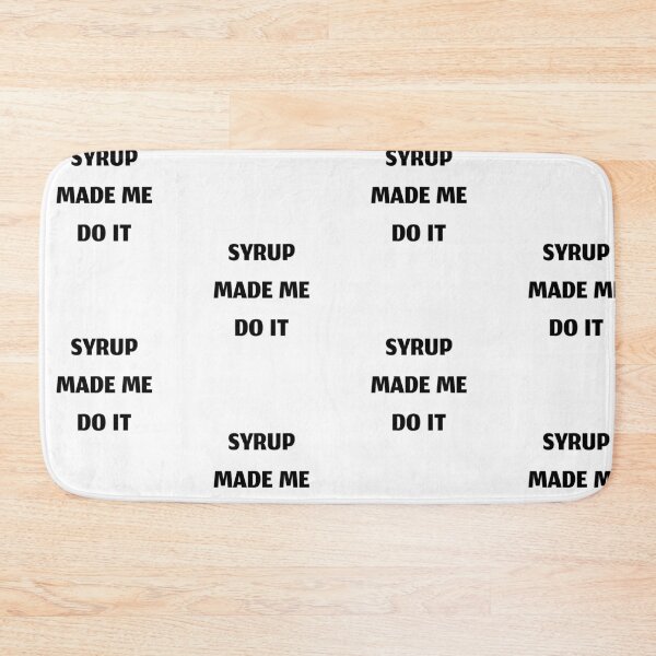 Item preview, Syrup made me do it, funny cough syrup designed and sold by Merchattack.