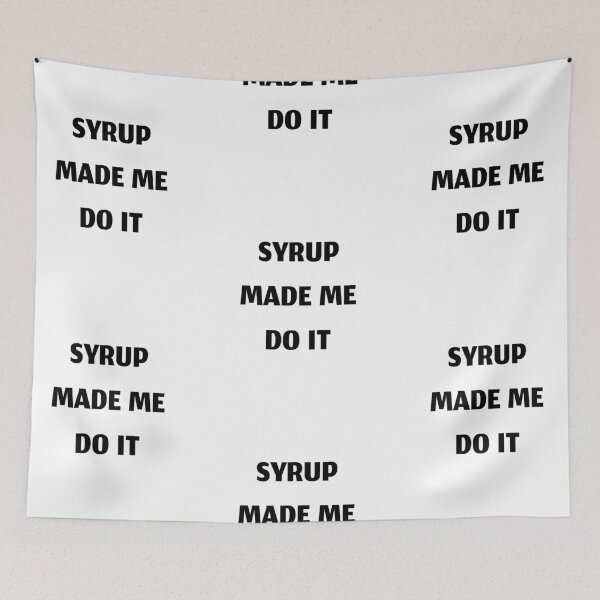 Item preview, Syrup made me do it, funny cough syrup designed and sold by Merchattack.