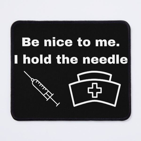 Item preview, Be nice to me. I hold the needle. Nurse design designed and sold by AestheticBoutiq.