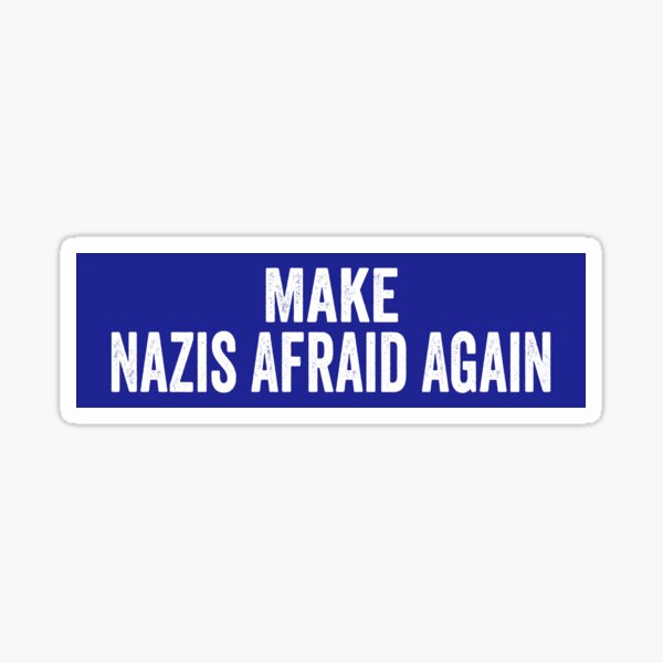 Artikel-Vorschau von Machen Sie Nazis wieder Angst Anti Trump Liberal Bumper, designt und verkauft von Burpishop.