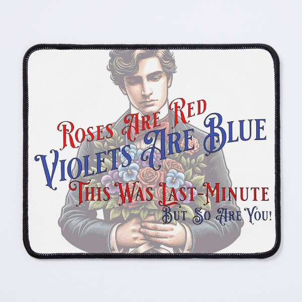 Item preview, "Roses Are Red, Violets Are Blue, This Was Last Minute But So Are You!" – Funny and Artistic Valentine's Day T-Shirt Design designed and sold by NSB-Design.