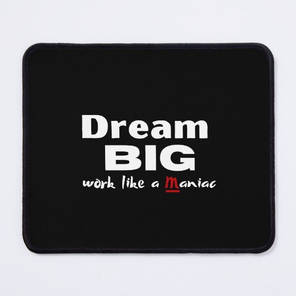 Item preview, Dream Big, work like a maniac 2 designed and sold by JNowakowsky.