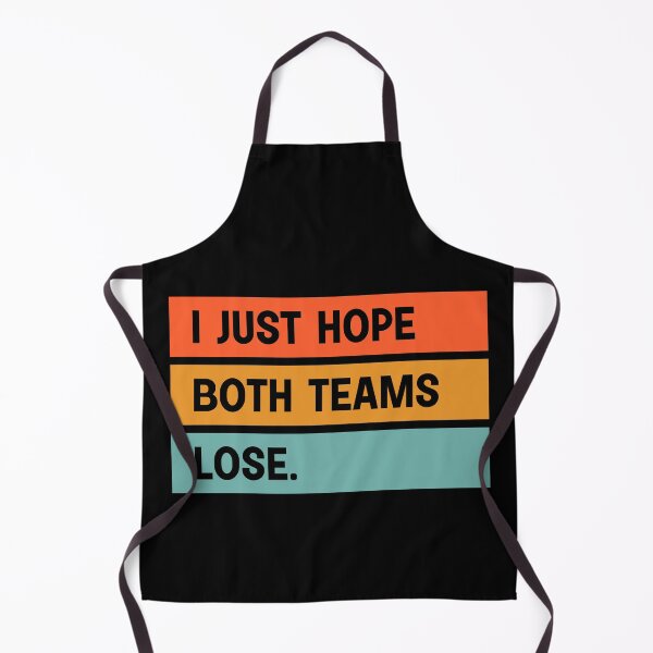 Item preview, I Hope Both Teams Lose designed and sold by designing01Ar3.