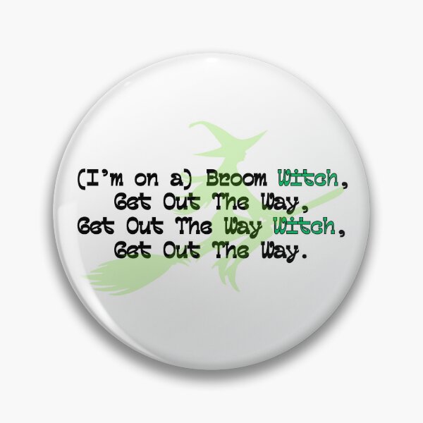 Item preview, (I'm on a) BROOM WITCH! GET OUT THE WAY! GET OUT THE WAY WITCH! designed and sold by TheLastGarden.