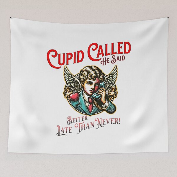 Item preview, "Cupid Called, He Said Better Late Than Never!" – Vintage and Humorous Valentine's Day T-Shirt Design designed and sold by NSB-Design.