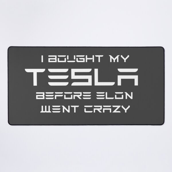 Item preview, I bought my Tesla before Elon went crazy (white) designed and sold by leAnomis.
