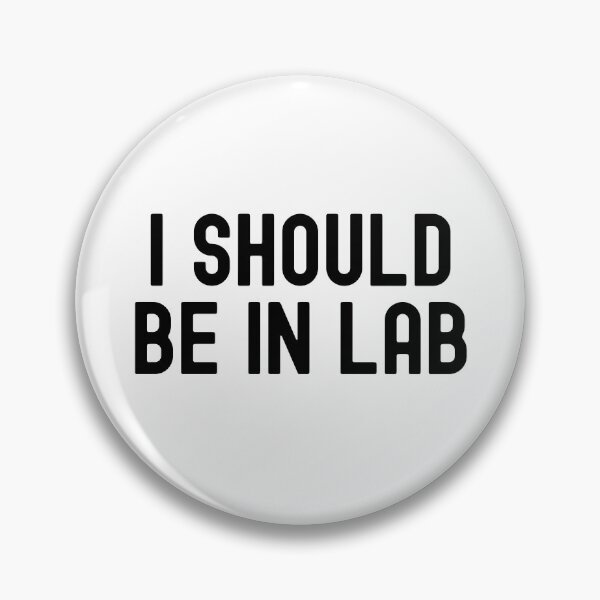 Item preview, I Should Be In Lab | Laboratory Research | Laboratory Scientist | Funny Scientist | Funny Graduate Student designed and sold by jadedscientist.